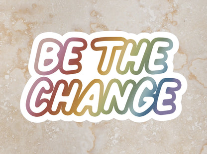 Be the Change Stickers