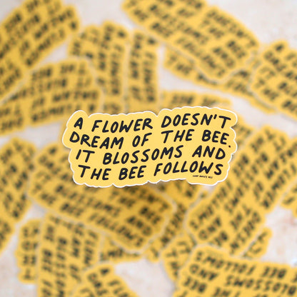 Flower Doesn't Dream of the Bee Sticker