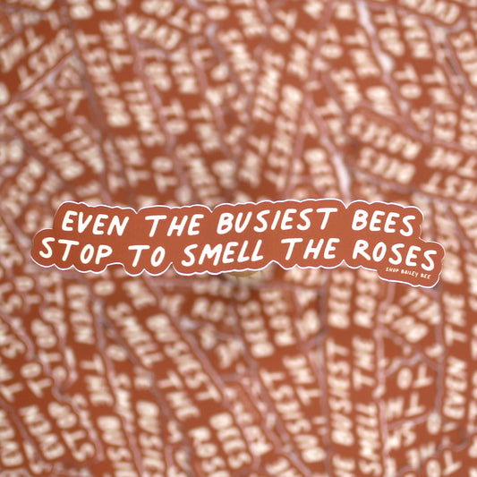 Even the Busiest Bee Sticker