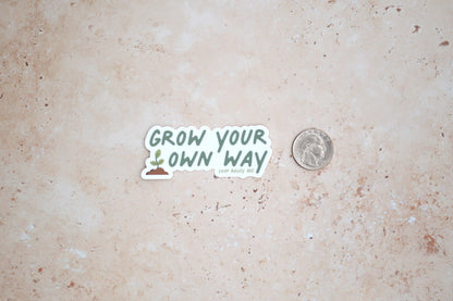 Grow Your Own Way Sticker