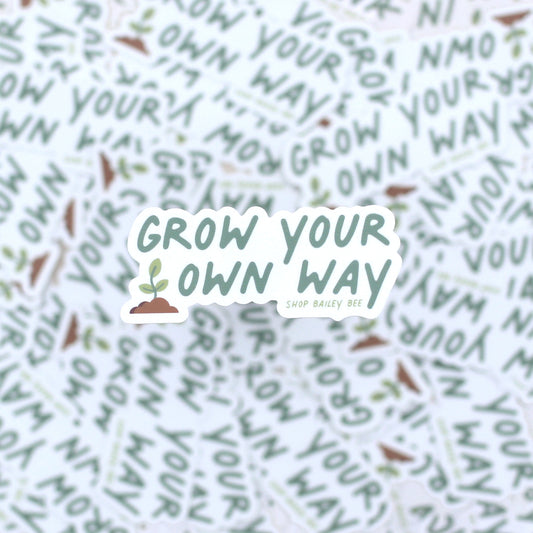 Grow Your Own Way Sticker